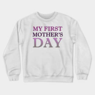 My first mother's day 2022 MOM gift Crewneck Sweatshirt